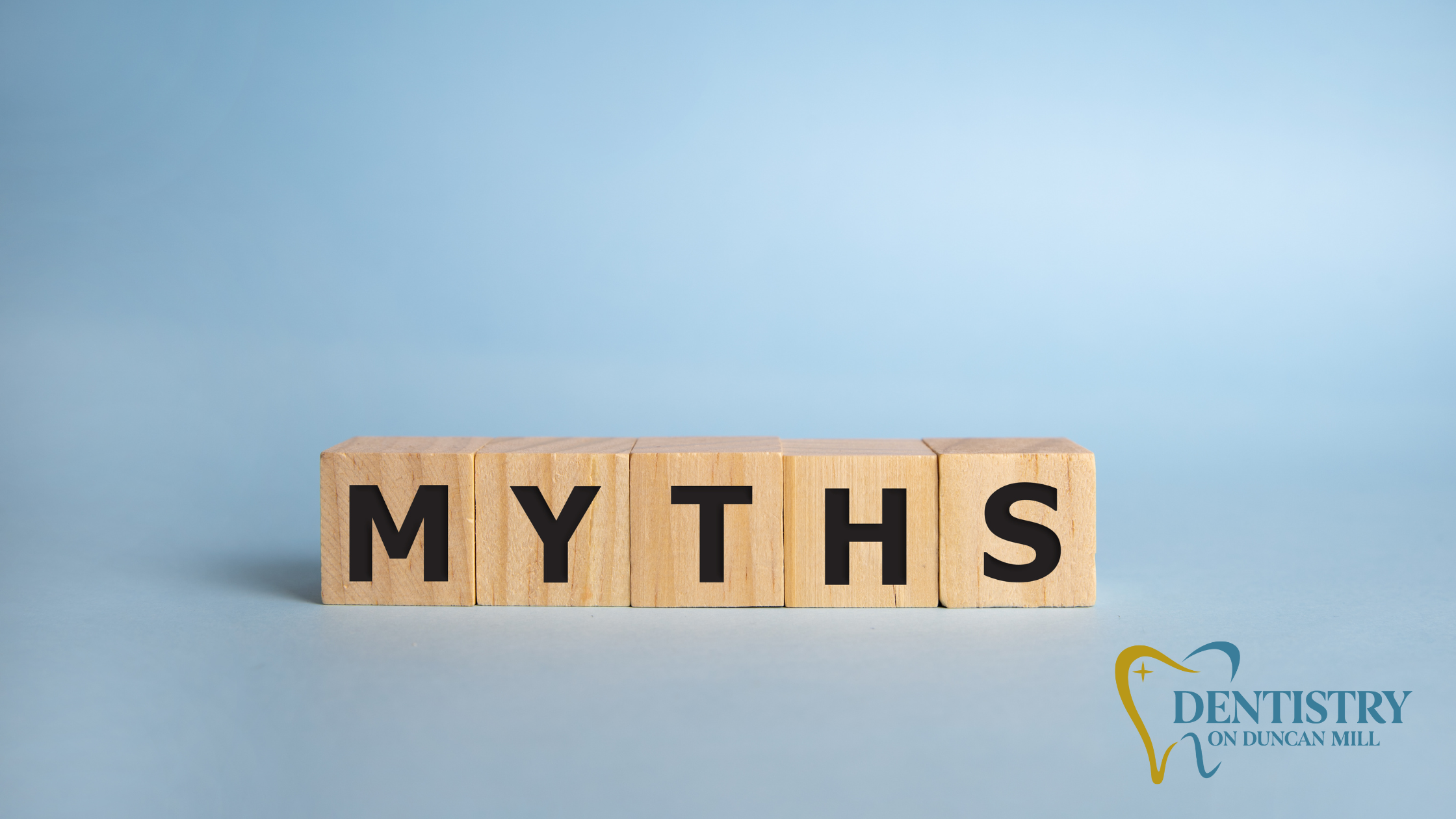 Dental Myths That May Be Harming Your Oral Health